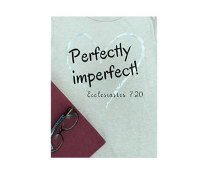 Perfectly Imperfect! (Ladies short sleeved shirt) - Heart & Soul Clothing Co.