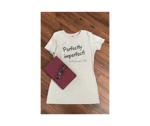 Perfectly Imperfect! (Ladies short sleeved shirt) - Heart & Soul Clothing Co.